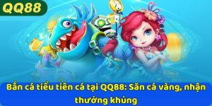 Bắn cá tiểu tiên cá tại QQ88: Săn cá vàng, nhận thưởng khủng