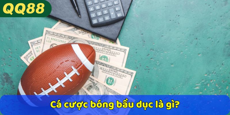 Cá cược bóng bầu dục là gì?