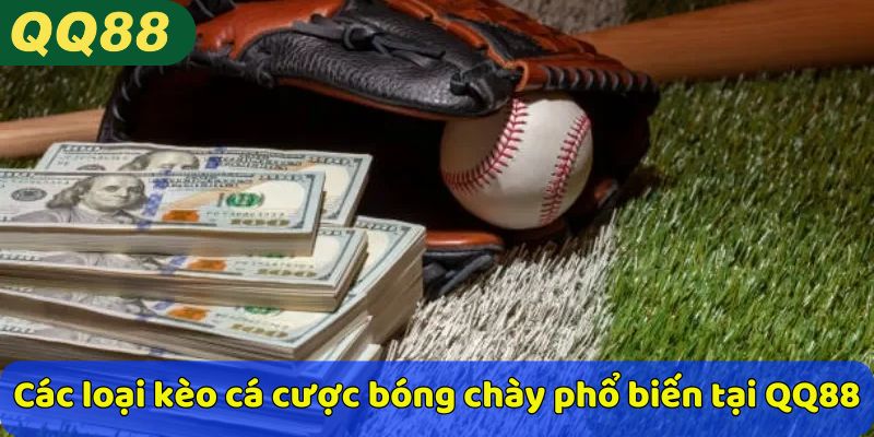 Các loại kèo cá cược bóng chày phổ biến tại QQ88