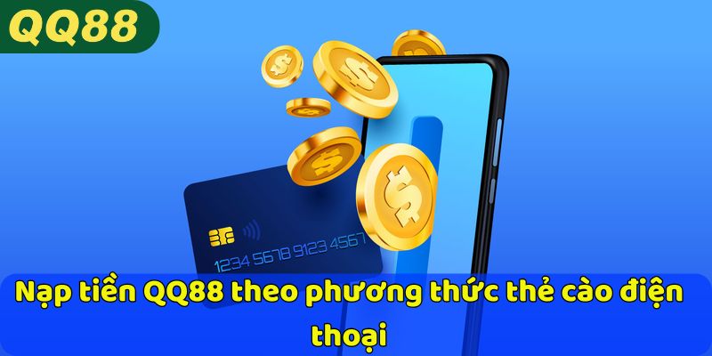 Nạp tiền QQ88 theo phương thức thẻ cào điện thoại